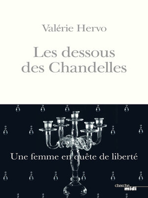 cover image of Les Dessous des Chandelles--Une femme en quête de liberté